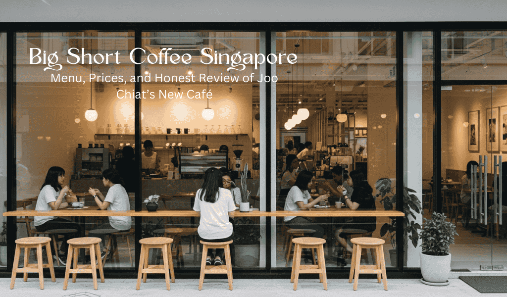 Big Short Coffee Singapore Menu, Prices, and Honest Review of Joo Chiat’s New Café