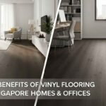 Top 5 Benefits of Vinyl Flooring for Singapore Homes and Offices