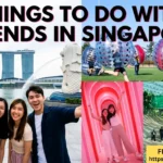 Things to do with Friends in Singapore