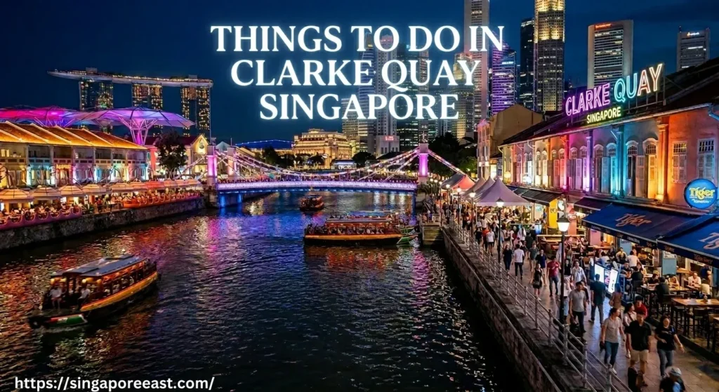 Things to do in Clarke Quay Singapore
